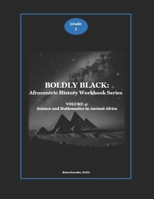 BOLDLY BLACK: Science and Mathematics in Ancient Africa B0F4PKPWH2 Book Cover
