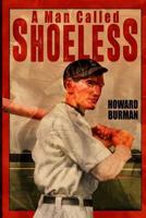 A Man Called Shoeless 0692557873 Book Cover