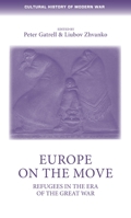 Europe on the Move: The Great War and Its Refugees 1526139359 Book Cover