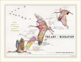 The Art of Migration: Birds, Insects, and the Changing Seasons in Chicagoland 022604629X Book Cover