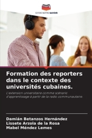 Formation des reporters dans le contexte des universités cubaines. 6207245628 Book Cover
