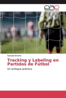 Tracking y Labeling en Partidos de Fútbol 3659023515 Book Cover