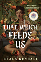 That Which Feeds Us: A Hawaiian Gothic B0FR8JHNL5 Book Cover