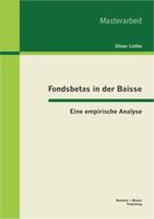 Fondsbetas in der Baisse - Eine empirische Analyse 365635409X Book Cover