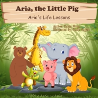 Aria, the Little Pig: Aria Wants to Be a Lion (Aria's Life Lessons) B088N7XT8X Book Cover