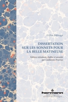 Dissertation Sur Les Sonnets Pour La Belle Matineuse: A Monsieur Conrart, Secra(c)Taire Du Roy 2013571917 Book Cover