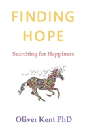 Finding Hope: Searching for Happiness: Book 1 1973225166 Book Cover