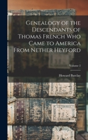 Genealogy of the Descendants of Thomas French Who Came to America From Nether Heyford; Volume 2 1017808406 Book Cover