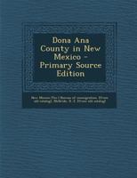 Dona Ana County in New Mexico 1293231533 Book Cover