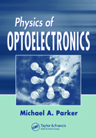 Physics of Optoelectronics (Optical Engineering) 0824753852 Book Cover
