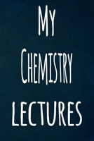 My Chemistry Lectures: The perfect gift for the student in your life - unique record keeper! 1700933493 Book Cover