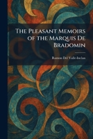 The Pleasant Memoirs of the Marquis De Bradomin 1025912284 Book Cover