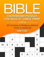 Bible Crossword Puzzles for Adults: Large Print: 101 Christian & Religious Biblical Trivia Crosswords B08Y4R8Y48 Book Cover