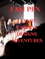 Luxury Fashion Designs Adventures: Exploring the World of Exquisite Fashion Creations B0C9SBMDTQ Book Cover