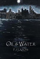 Oil and Water 1530461456 Book Cover