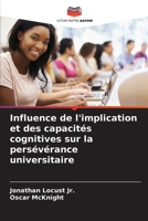 Influence de l'implication et des capacités cognitives sur la persévérance universitaire (French Edition) 6209816886 Book Cover