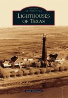 Lighthouses of Texas 1467130915 Book Cover