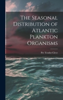 The Seasonal Distribution of Atlantic Plankton Organisms 1019185597 Book Cover
