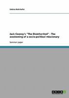 Jack Conroy's "The Disinherited" - The awakening of a socio-political missionary 3638713067 Book Cover