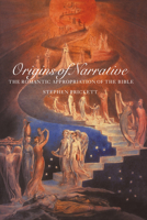 Origins of Narrative: The Romantic Appropriation of the Bible 0521021383 Book Cover