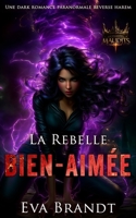 La Rebelle bien-aimée: Une dark romance paranormale reverse harem (La Saga des maudits) (French Edition) B0GXDPKCW2 Book Cover
