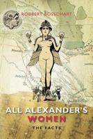 All Alexander's Women: The Facts 1985722305 Book Cover