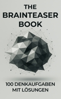 The Brainteaser Book: 100 Denkaufgaben mit Lösungen (German Edition) B0F13TTMLV Book Cover