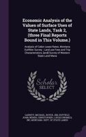Economic analysis of the values of surface uses of state lands, task 2, (three final reports bound in this volume.): analysis of cabin lease rates, ... [and] survey of western state land mana 1341536181 Book Cover