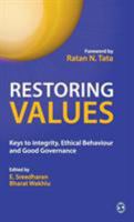 Restoring Values: Keys To Integrity, Ethical Behaviour And Good Governance 9386446731 Book Cover