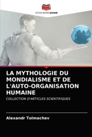 La Mythologie Du Mondialisme Et de l'Auto-Organisation Humaine 6203356107 Book Cover