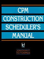 Cpm Construction Scheduler's Manual 0079122248 Book Cover