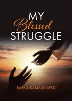 My Blessed Struggle 0228890160 Book Cover