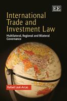 International Trade and Investment Law: Multilateral, Regional and Bilateral Governance 1849803196 Book Cover