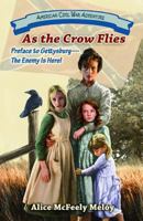 As the Crow Flies: Preface to Gettysburg: The Enemy Is Here! 1572494115 Book Cover