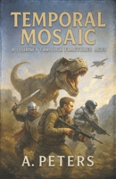 Temporal Mosaic: A Journey Through Fractured Ages B0F4487ZHY Book Cover