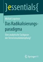Das Radikalisierungsparadigma: Eine analytische Sackgasse der Terrorismusbekämpfung? (essentials) 3658207159 Book Cover