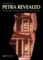 Petra Revealed. History, Civilization and Monuments of the City Carved into the Rock 8895847695 Book Cover