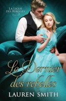 Le Dernier des Rebelles (La Ligue des Rebelles) (French Edition) 1962760561 Book Cover