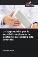Un'app mobile per la sensibilizzazione e la gestione del cancro alla prostata (Italian Edition) 6200844909 Book Cover