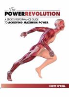 The Power Revolution: A Sports Performance Guide to Achieving Maximum Power 1606791818 Book Cover