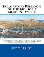 Exploratory Research of the Big Horn Medicine Wheel: Acting as an Indigenous Place-Based Pedagogical Instrument for Learning Sky-Earth Relationships, Skywatching Fundamentals and Celestial Mechanics 150088670X Book Cover