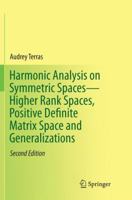 Harmonic Analysis on Symmetric Spaces--Higher Rank Spaces, Positive Definite Matrix Space and Generalizations 1493980424 Book Cover