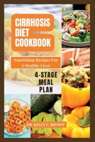 CIRRHOSIS DIET COOKBOOK: NOURISHING RECIPES FOR A HEALTHY LIVER B0CCCNBPPJ Book Cover