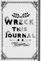 Wreck This Journal Everywhere: Lined Journal Gift, 110 Pages, 6 x 9, Soft Cover, Matte Finish 1660570751 Book Cover