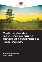Modélisation des ressources en eau de surface et souterraines à l'aide d'un SIG (French Edition) 6209897533 Book Cover
