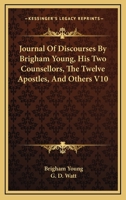 Journal of Discurses, Volume 10 0548114951 Book Cover