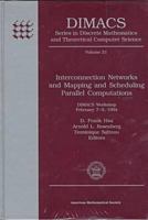 Interconnection Networks and Mapping and Scheduling Parallel Computations: Dimacs Workshop, February 7-9, 1994 (Dimacs Series in Discrete Mathematic) 0821802380 Book Cover