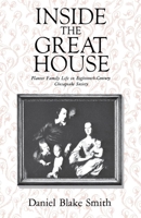 Inside the Great House: Planter Family Life in Eighteenth-Century Chesapeake Society 0801493803 Book Cover