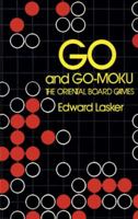 Go and Go-Moku 0486206130 Book Cover