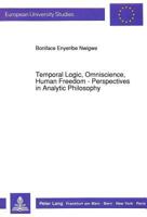 Temporal Logic, Omniscience, Human Freedom - Perspectives in Analytic Philosophy 3631430086 Book Cover